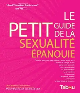 Le petit guide de la sexualité épanouie (Français) Broché – 24 avril 2009